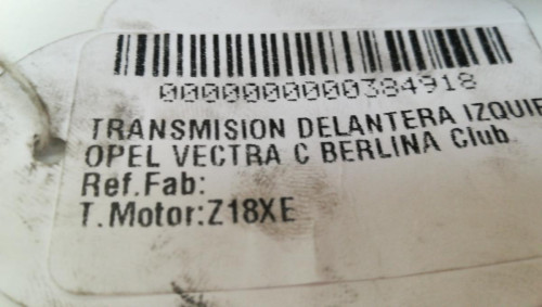  TRANSMISION DELANTERA IZQUIERDA Opel VECTRA C BERLINA 